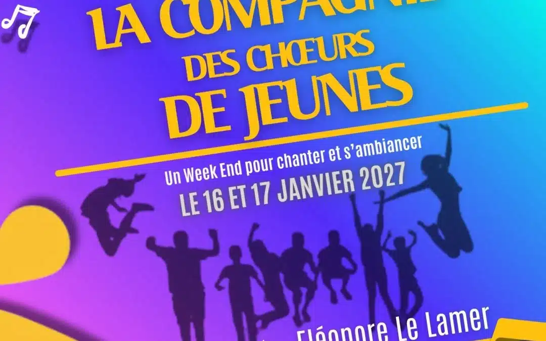 Atelier de la Compagnie de Chœurs de Jeunes les 16 et 17 janvier 2027