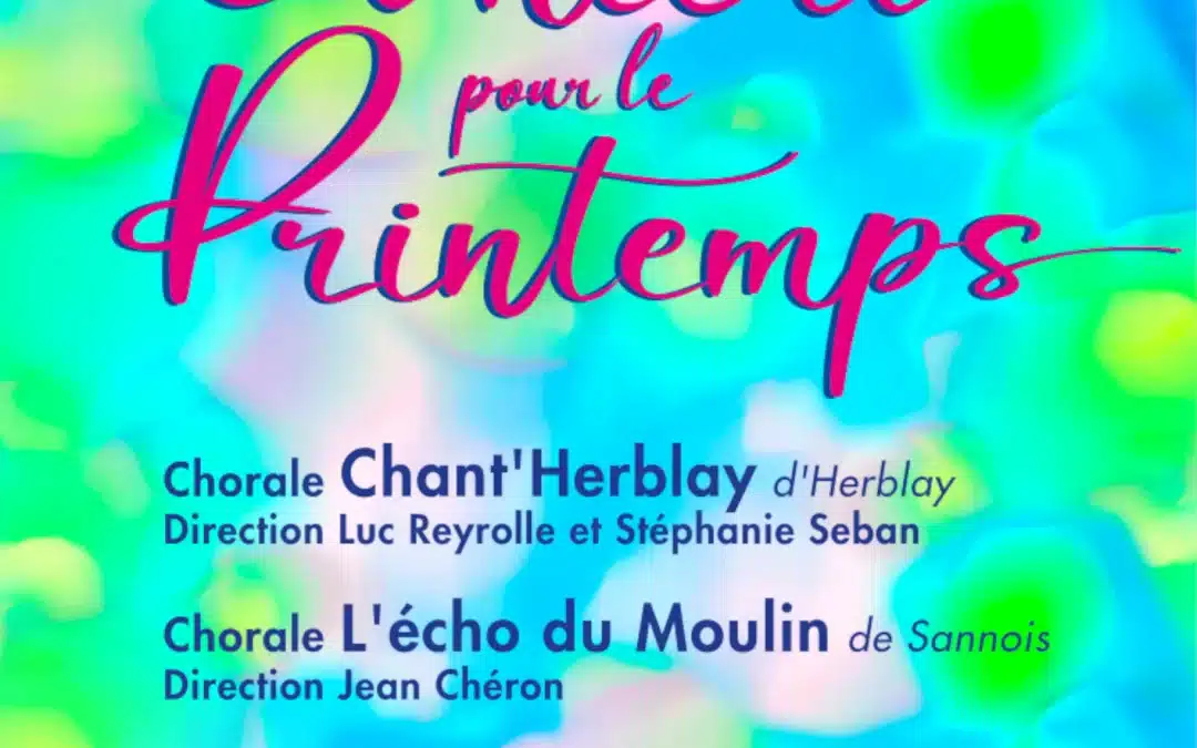 Concert pour le printemps avec les chorales : Chant&rsquo;Herblay, L&rsquo;Echo du Moulin, La chantelaine le 7 juin 2026